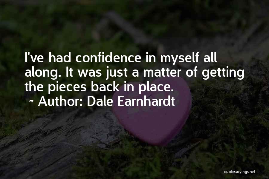 Myself Confidence Quotes By Dale Earnhardt