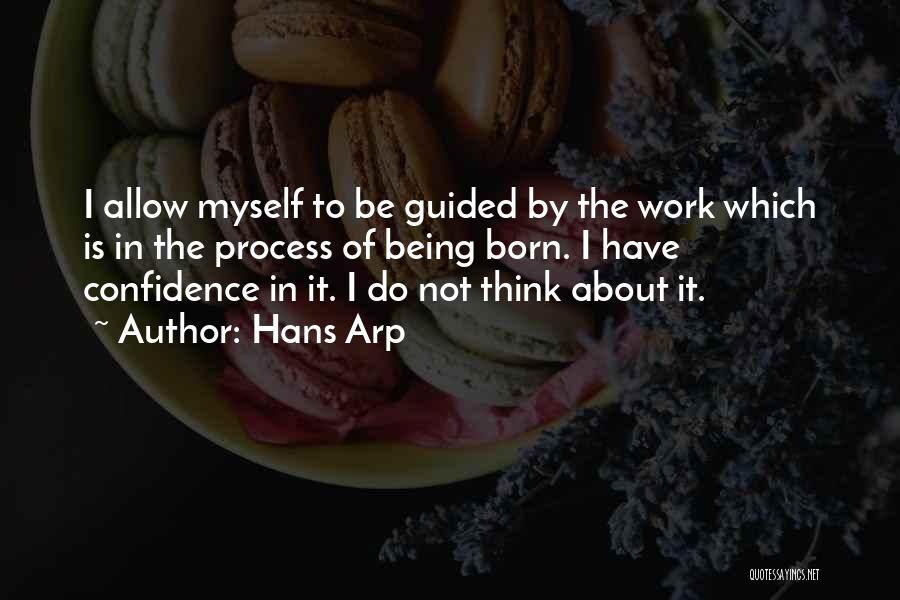 Myself Confidence Quotes By Hans Arp