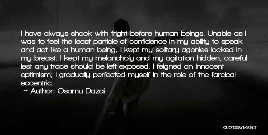 Myself Confidence Quotes By Osamu Dazai