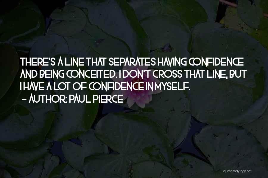 Myself Confidence Quotes By Paul Pierce