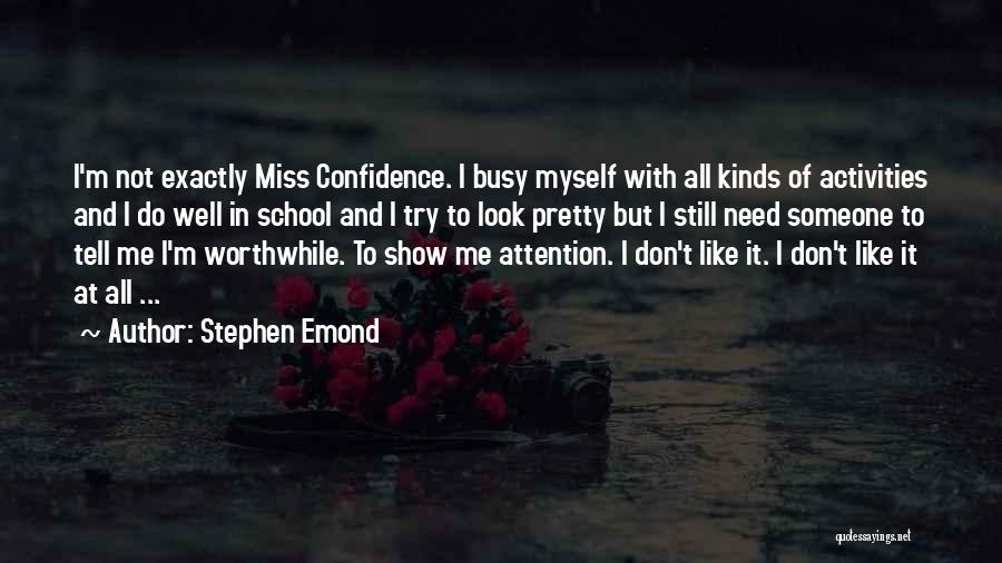 Myself Confidence Quotes By Stephen Emond