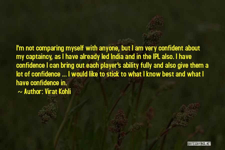 Myself Confidence Quotes By Virat Kohli