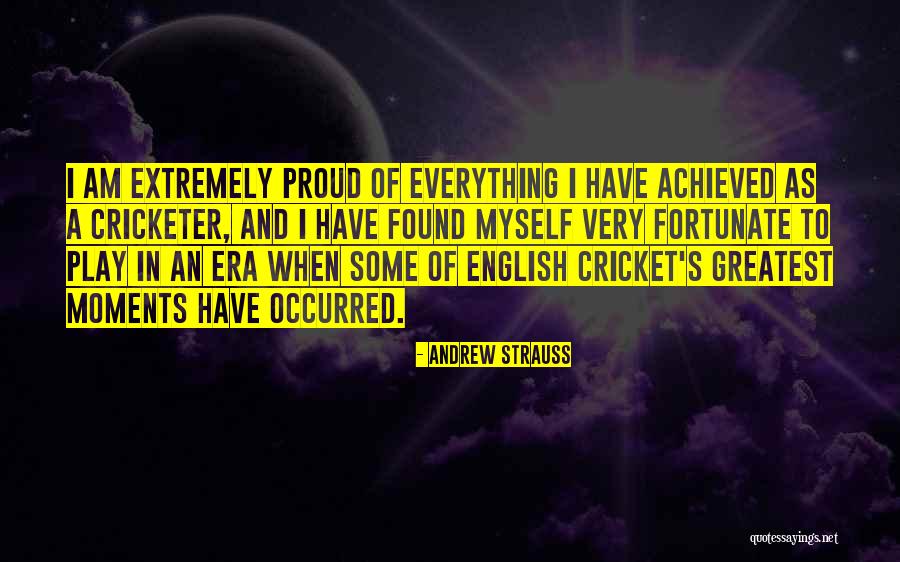 Myself English Quotes By Andrew Strauss Myself English Quotes By Andrew Strauss