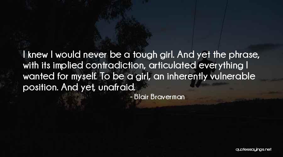 Myself For Girl Quotes By Blair Braverman Myself For Girl Quotes By Blair Braverman