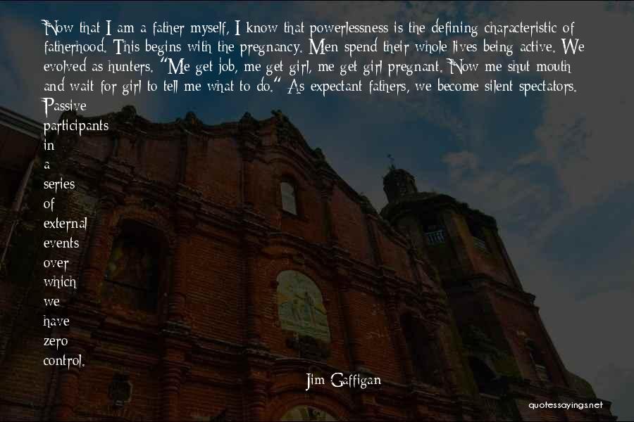 Myself For Girl Quotes By Jim Gaffigan Myself For Girl Quotes By Jim Gaffigan