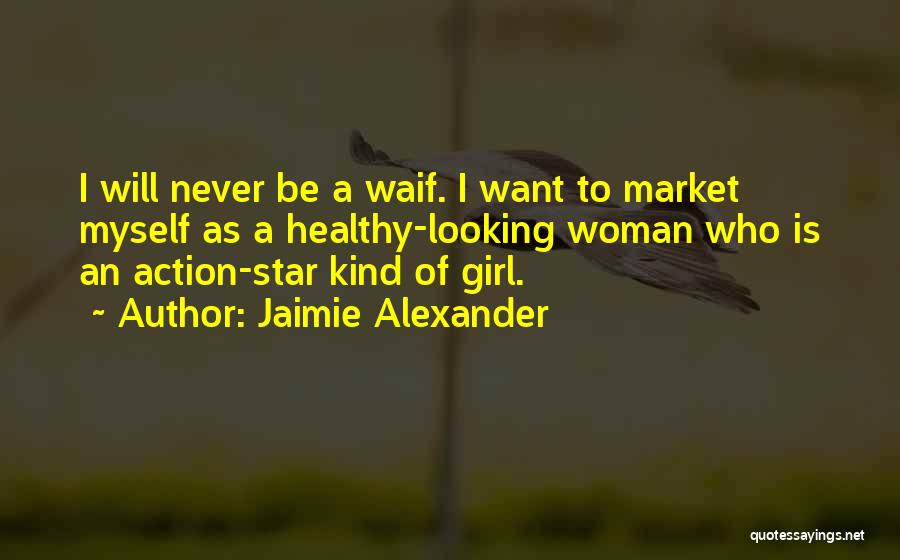 Myself Girl Quotes By Jaimie Alexander