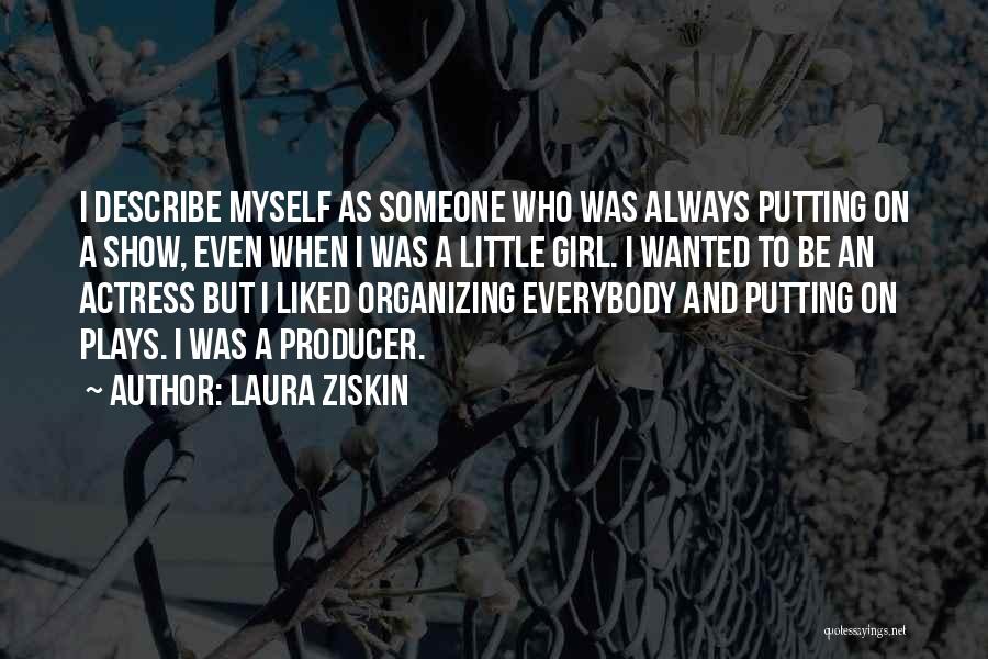 Myself Girl Quotes By Laura Ziskin