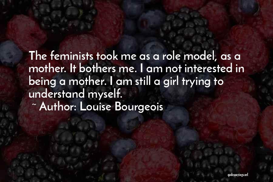 Myself Girl Quotes By Louise Bourgeois