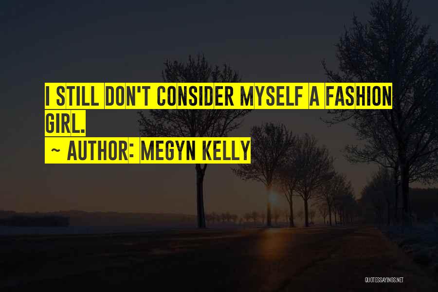 Myself Girl Quotes By Megyn Kelly