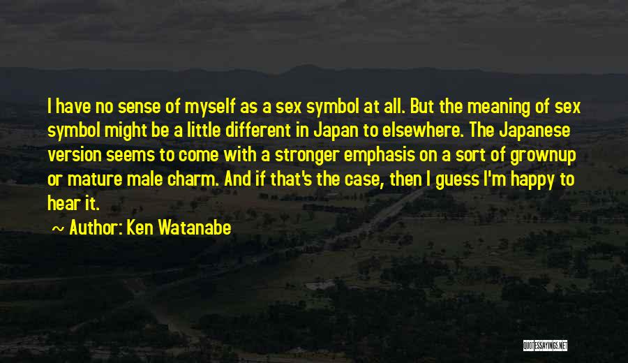 Myself Happy Quotes By Ken Watanabe