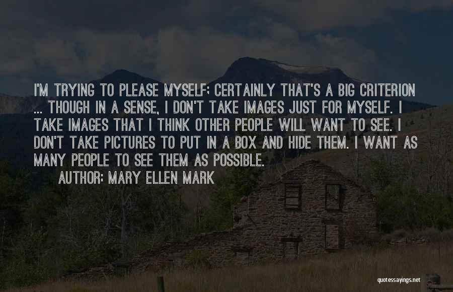 Myself Images Quotes By Mary Ellen Mark