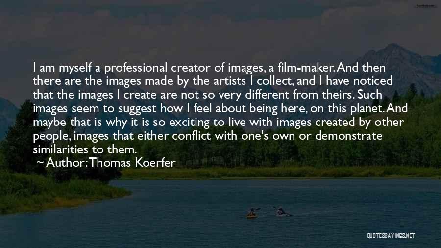 Myself Images Quotes By Thomas Koerfer