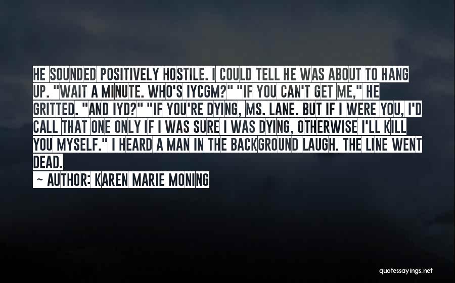 Myself In One Line Quotes By Karen Marie Moning