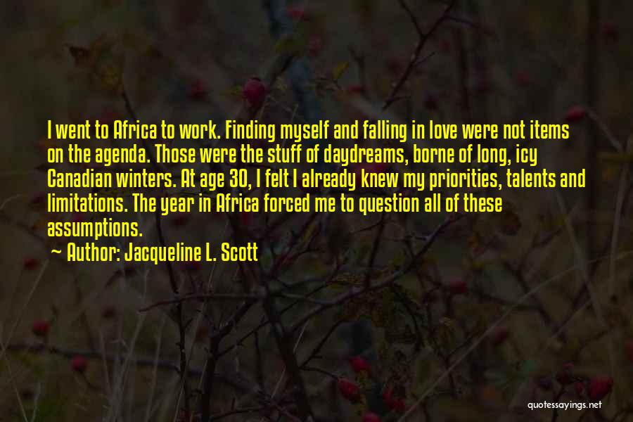 Myself Love Quotes By Jacqueline L. Scott