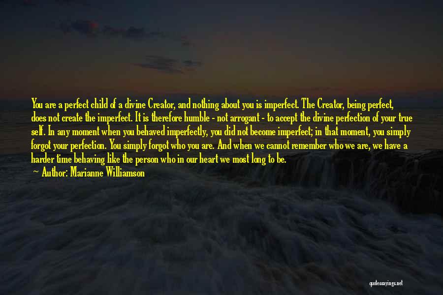 Myself Not Being Perfect Quotes By Marianne Williamson