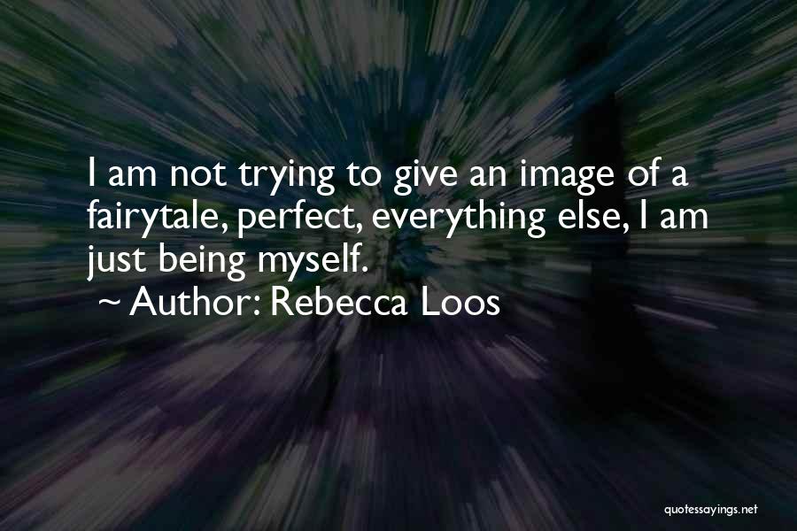 Myself Not Being Perfect Quotes By Rebecca Loos