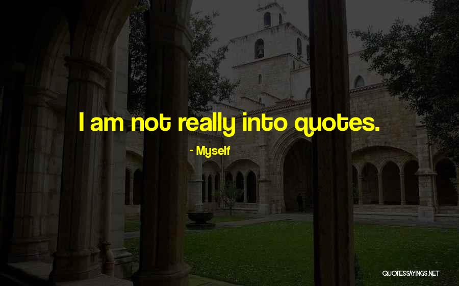 Myself Quotes 1216411