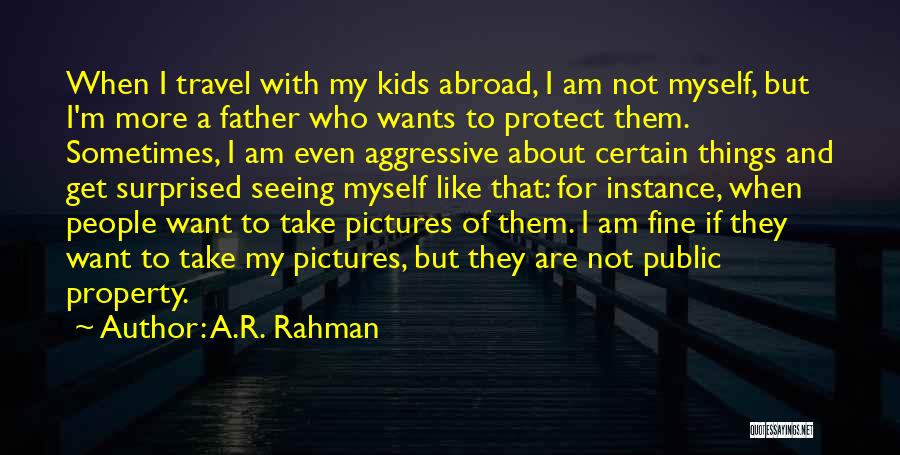 Myself With Pictures Quotes By A.R. Rahman