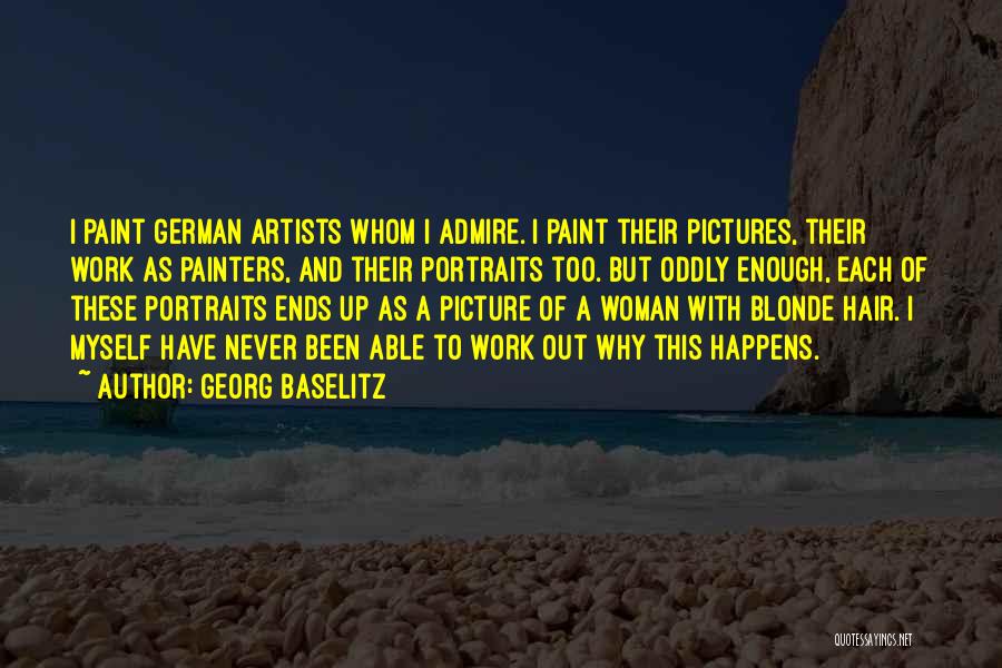 Myself With Pictures Quotes By Georg Baselitz