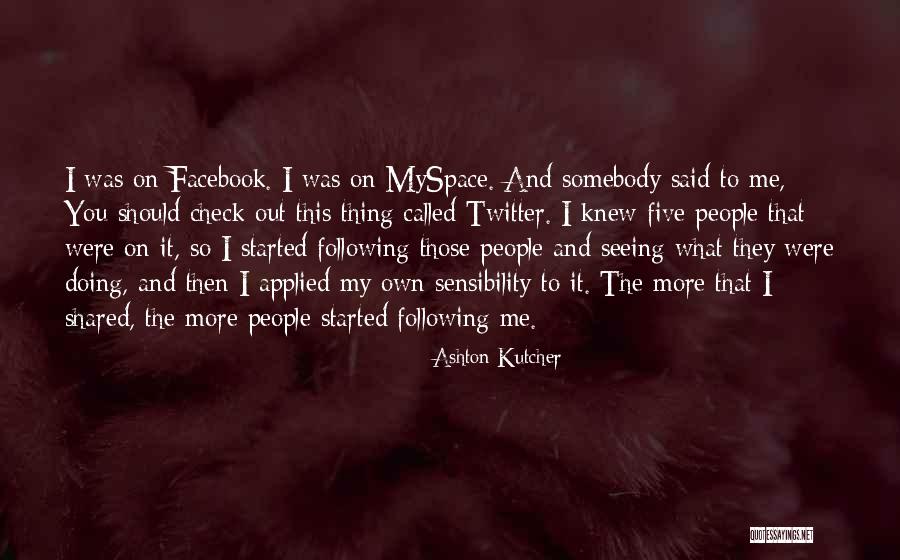 Myspace Quotes By Ashton Kutcher