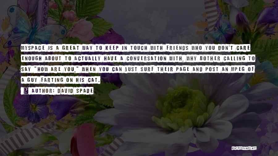 Myspace Quotes By David Spade