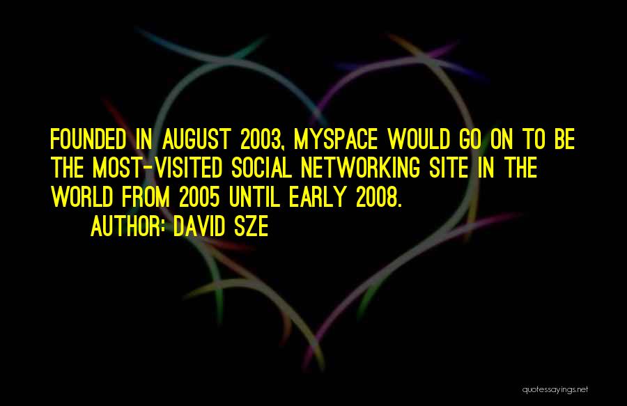 Myspace Quotes By David Sze