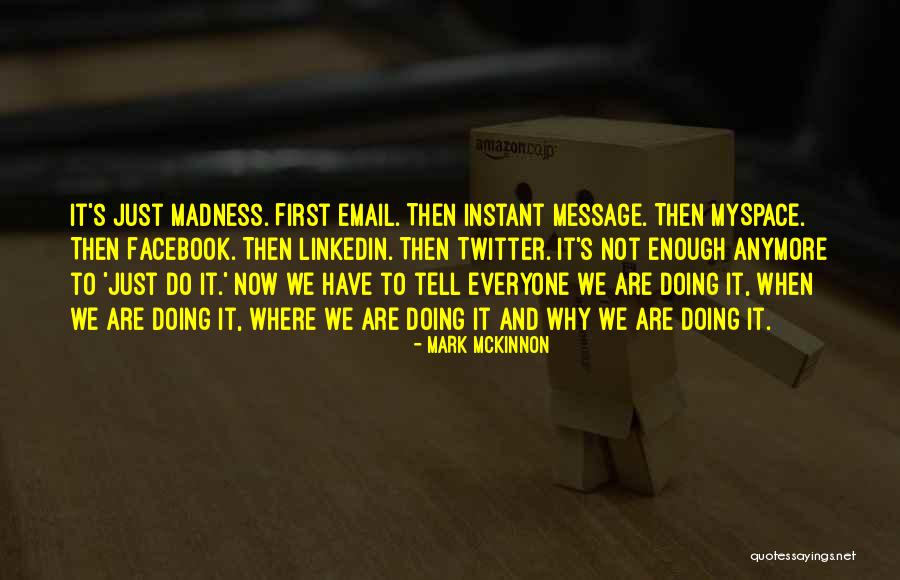Myspace Quotes By Mark McKinnon Myspace Quotes By Mark McKinnon