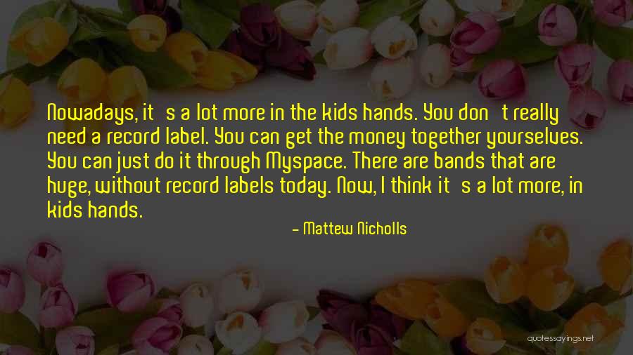 Myspace Quotes By Mattew Nicholls