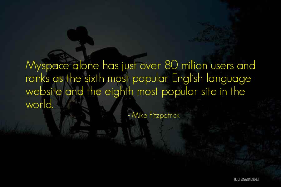 Myspace Quotes By Mike Fitzpatrick