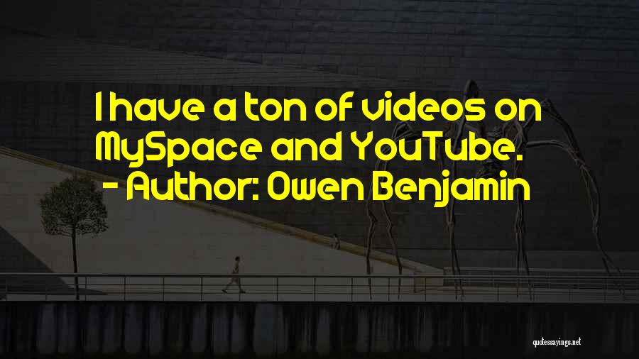 Myspace Quotes By Owen Benjamin