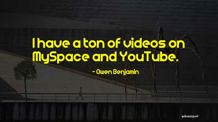 Myspace Quotes By Owen Benjamin