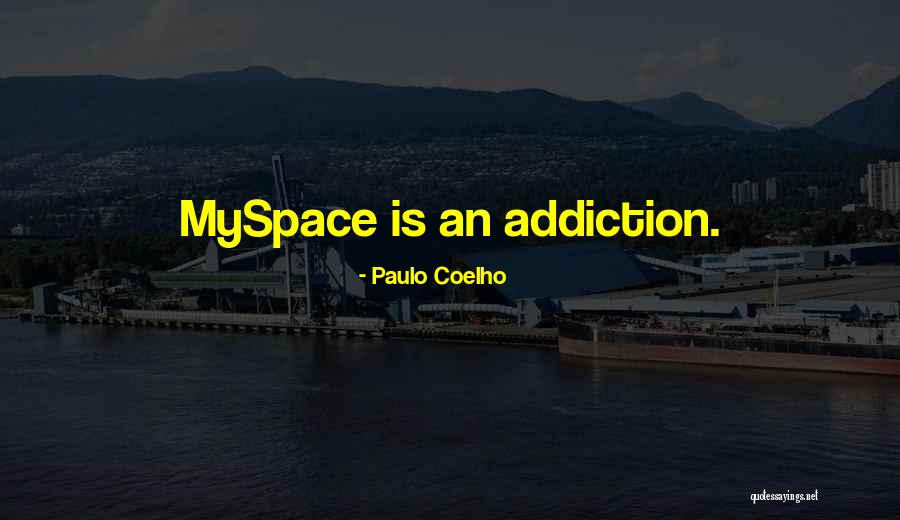 Myspace Quotes By Paulo Coelho