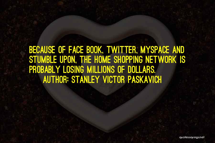 Myspace Quotes By Stanley Victor Paskavich