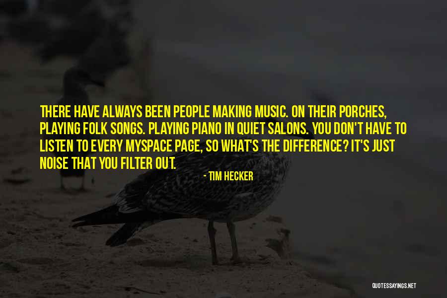 Myspace Quotes By Tim Hecker Myspace Quotes By Tim Hecker