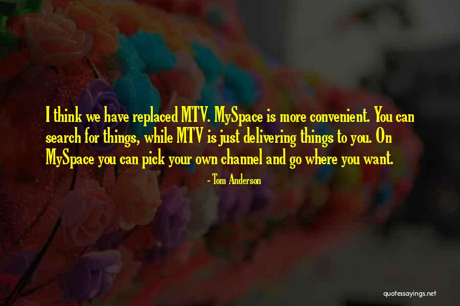 Myspace Quotes By Tom Anderson Myspace Quotes By Tom Anderson