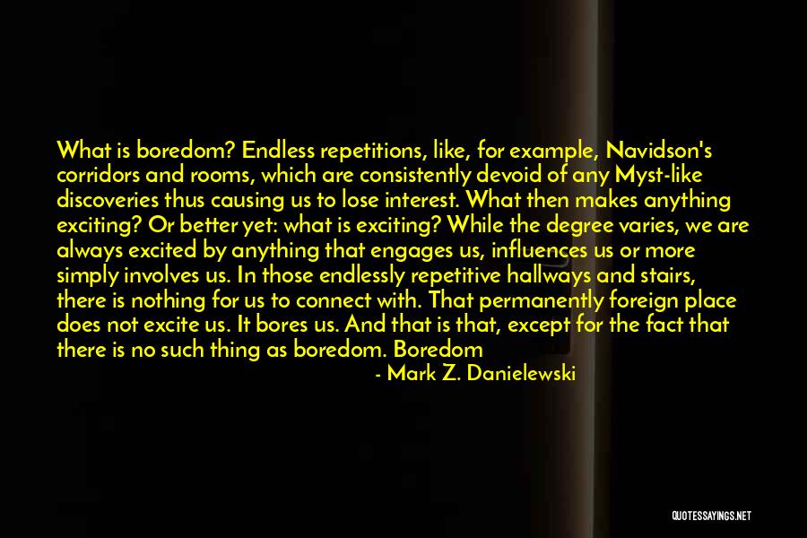 Myst Quotes By Mark Z. Danielewski Myst Quotes By Mark Z. Danielewski