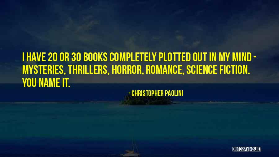 Mysteries And Thrillers Quotes By Christopher Paolini Mysteries And Thrillers Quotes By Christopher Paolini