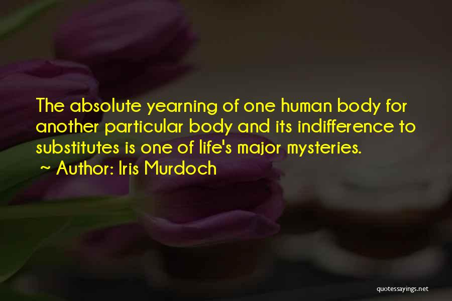 Mysteries Of Life Quotes By Iris Murdoch
