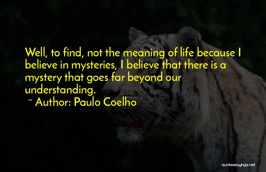 Mysteries Of Life Quotes By Paulo Coelho