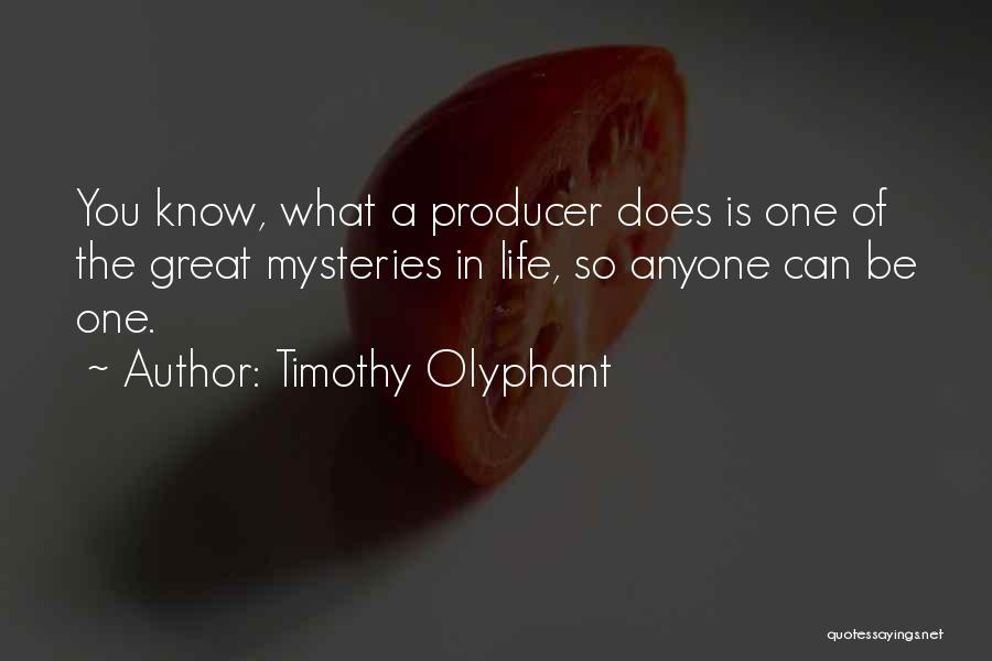 Mysteries Of Life Quotes By Timothy Olyphant