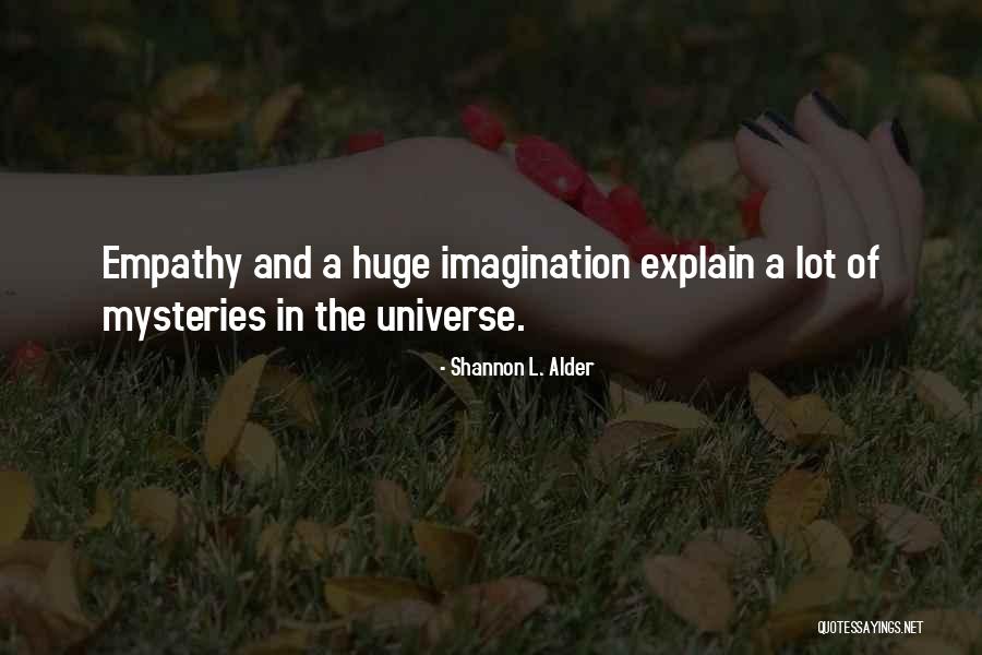 Mysteries Of Love Quotes By Shannon L. Alder Mysteries Of Love Quotes By Shannon L. Alder