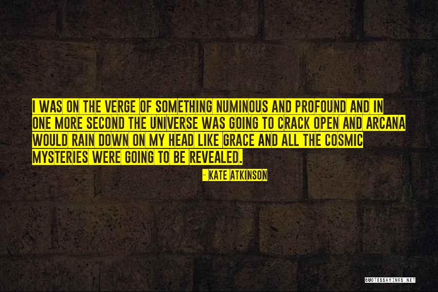 Mysteries Of The Universe Quotes By Kate Atkinson Mysteries Of The Universe Quotes By Kate Atkinson