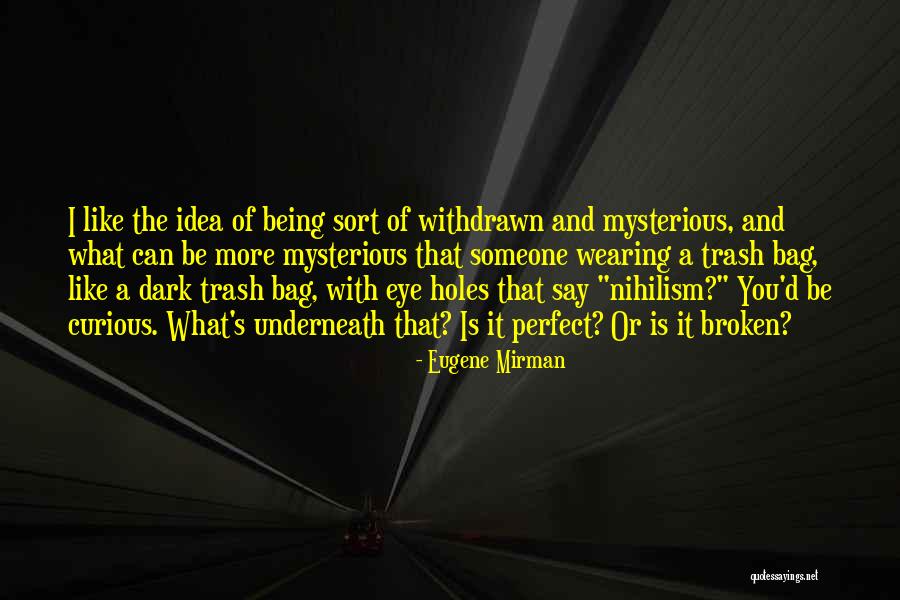 Mysterious Being Quotes By Eugene Mirman Mysterious Being Quotes By Eugene Mirman
