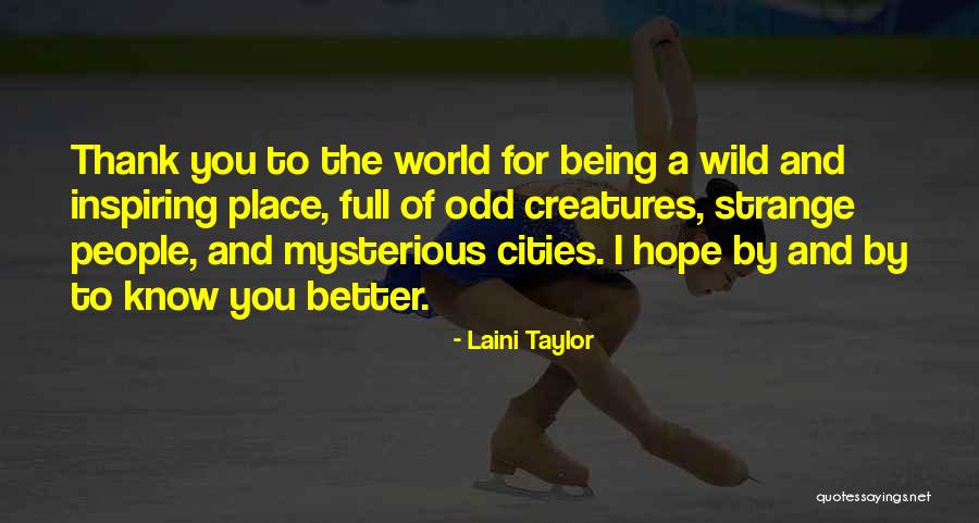 Mysterious Being Quotes By Laini Taylor Mysterious Being Quotes By Laini Taylor