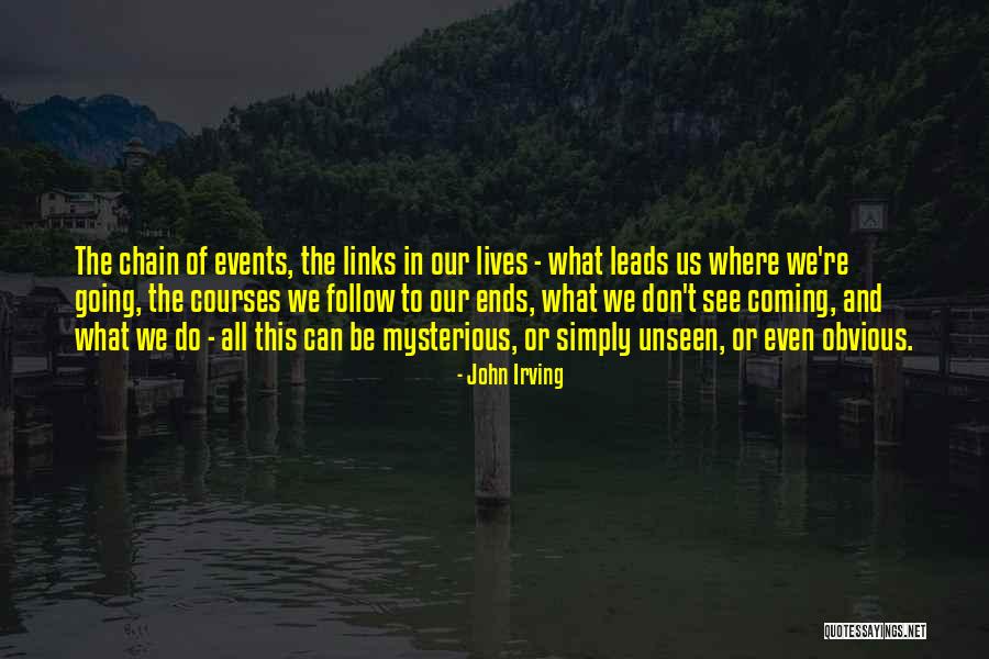 Mysterious Events Quotes By John Irving Mysterious Events Quotes By John Irving
