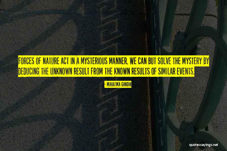 Mysterious Events Quotes By Mahatma Gandhi Mysterious Events Quotes By Mahatma Gandhi