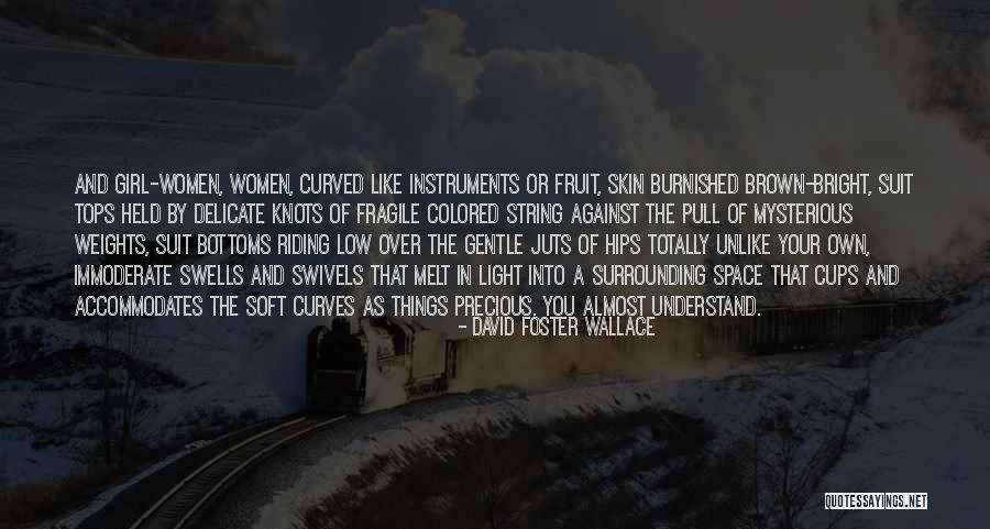 Mysterious Girl Quotes By David Foster Wallace Mysterious Girl Quotes By David Foster Wallace