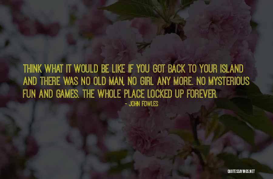 Mysterious Girl Quotes By John Fowles Mysterious Girl Quotes By John Fowles
