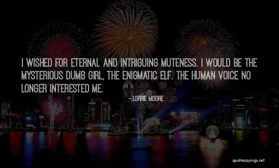 Mysterious Girl Quotes By Lorrie Moore Mysterious Girl Quotes By Lorrie Moore