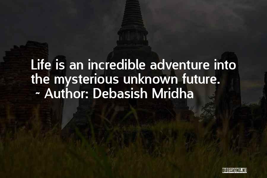 Mysterious Life Quotes By Debasish Mridha